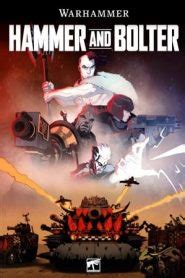 Hammer and Bolter is an anthology series that delves into the dark corners of Warhammer, presenting a multitude of different characters and factions. . Hammer and bolter kisscartoon